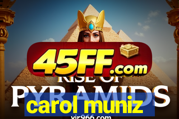 carol muniz